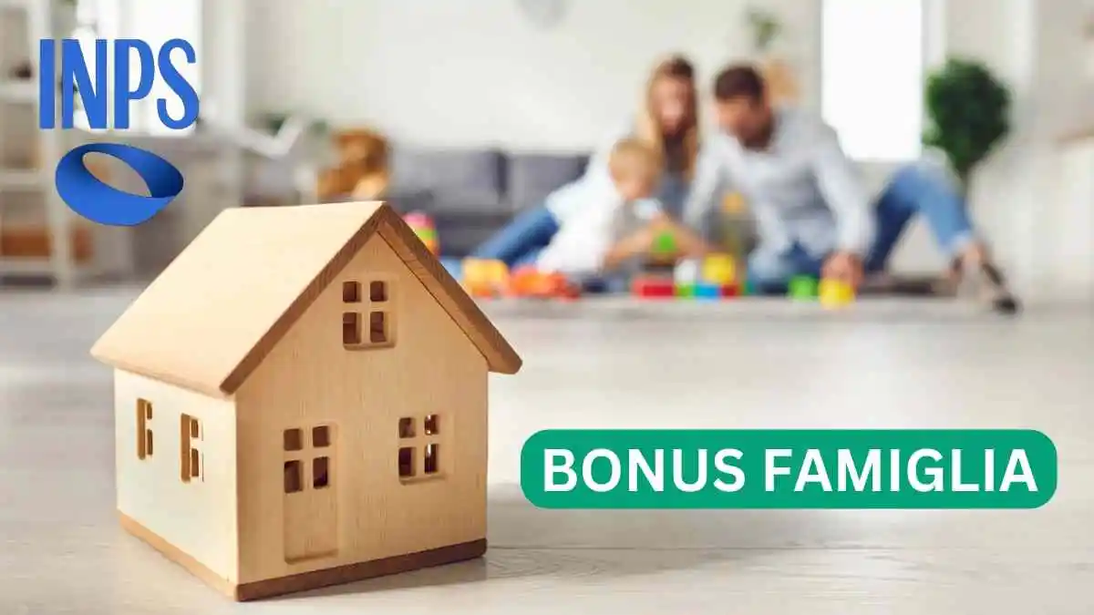 Bonus Famiglia 2024 INPS Quali Sono, Chi Ne Ha Diritto E Come Richiederli